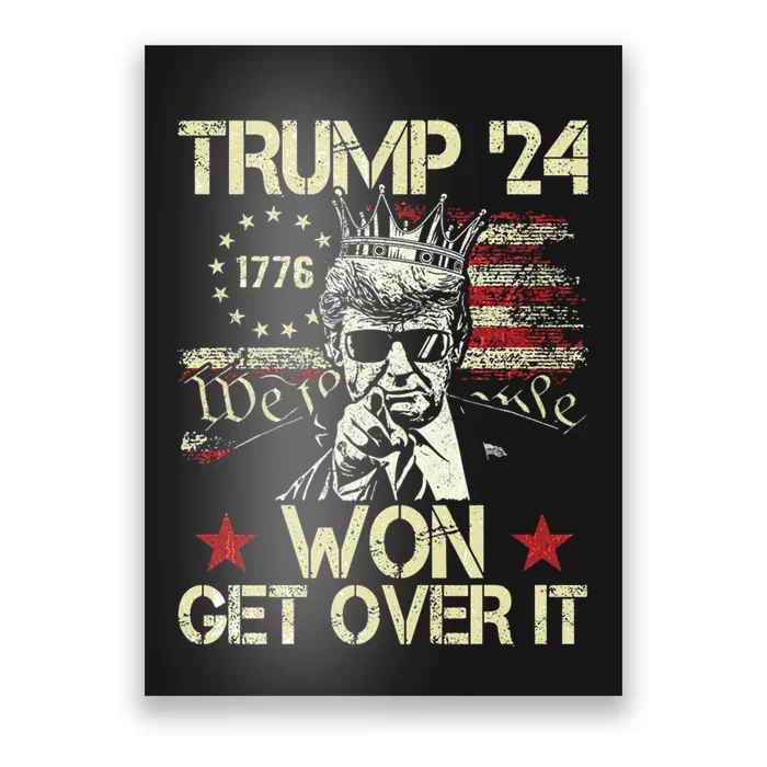 Trump Won Get Over It 2024 Poster