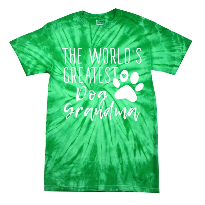 The WorldS Greatest Dog Grandma Tie-Dye T-Shirt