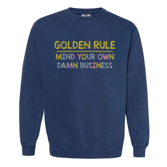 Tim Walz Golden Rule Mind Your Own Damn Business Garment-Dyed Sweatshirt