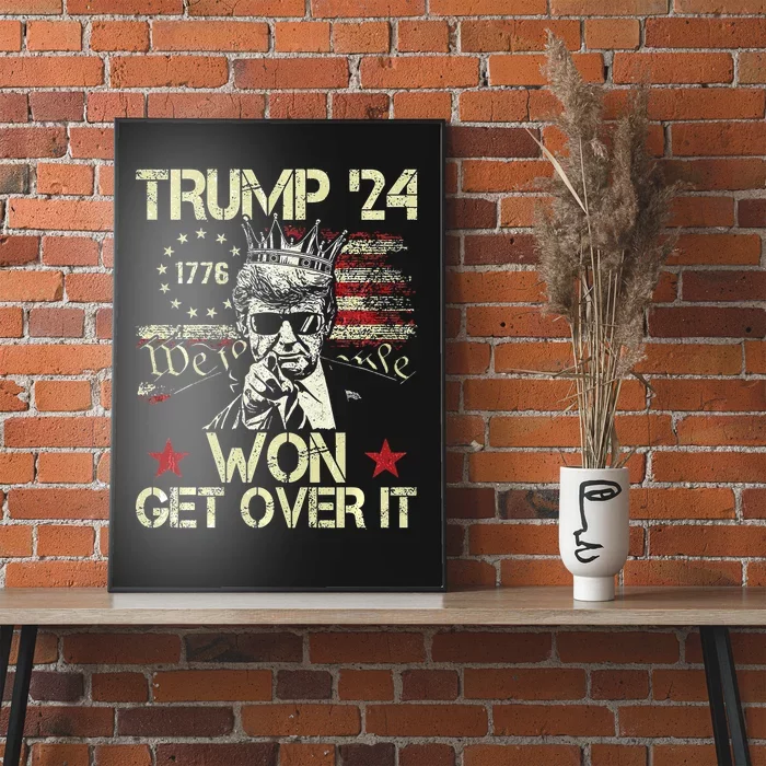 Trump Won Get Over It 2024 Poster