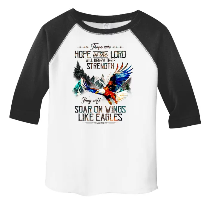 Those Who Hope In The Lord Will Renew Their Strength They Will Soar On Wings Toddler Fine Jersey T-Shirt