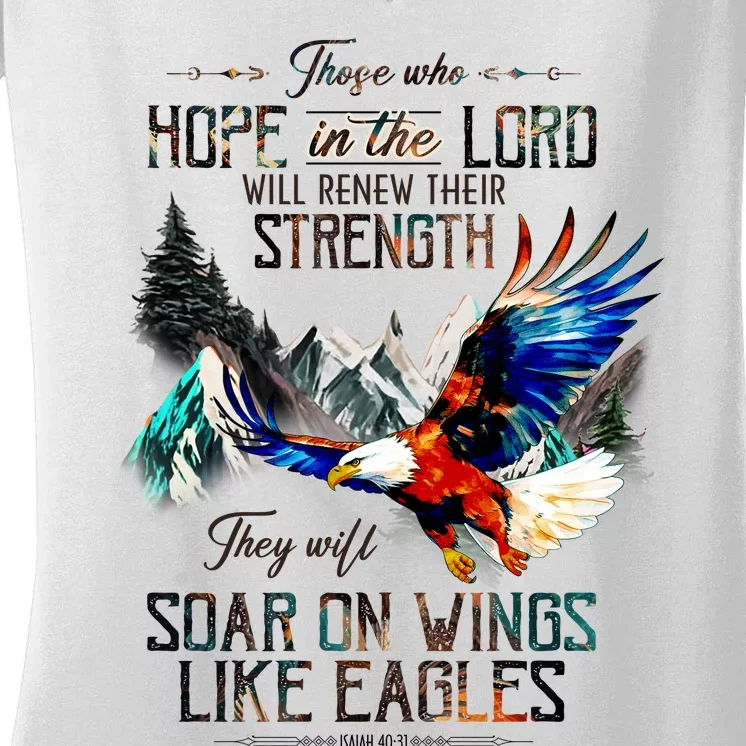 Those Who Hope In The Lord Will Renew Their Strength They Will Soar On Wings Women's V-Neck T-Shirt