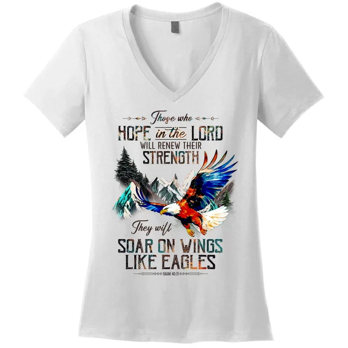 Those Who Hope In The Lord Will Renew Their Strength They Will Soar On Wings Women's V-Neck T-Shirt