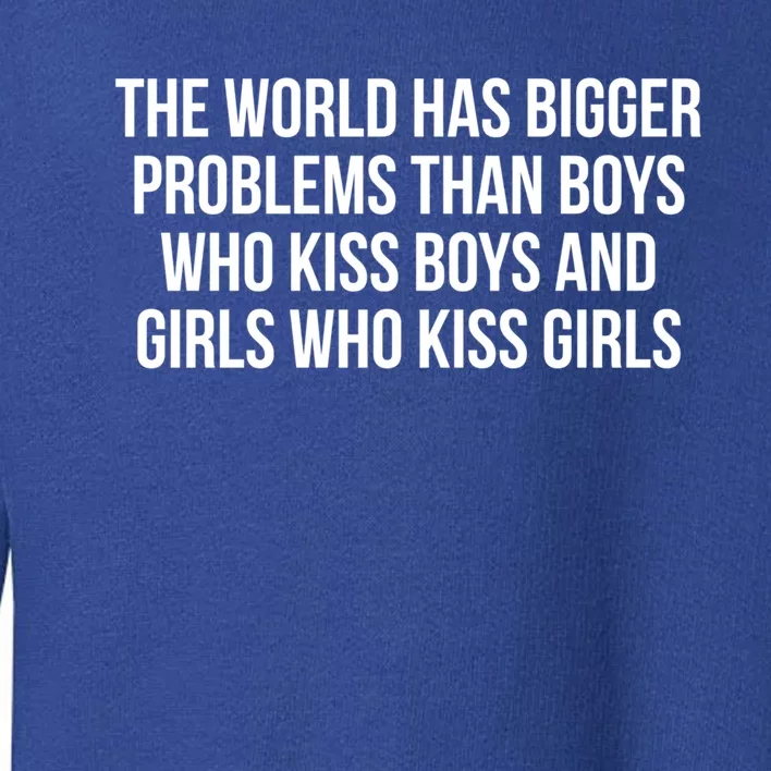 The World Has Bigger Problems Than Who Gift Toddler Sweatshirt