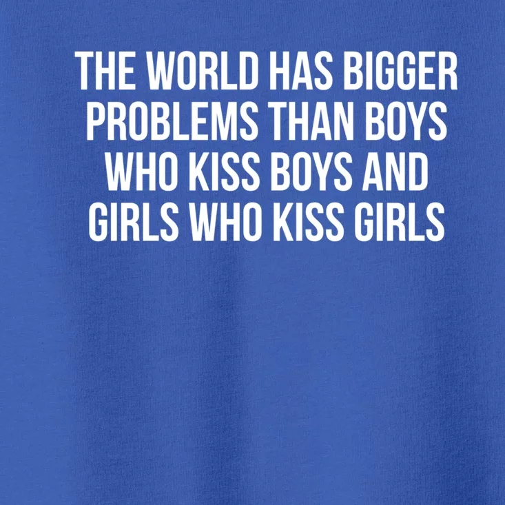 The World Has Bigger Problems Than Who Gift Toddler T-Shirt