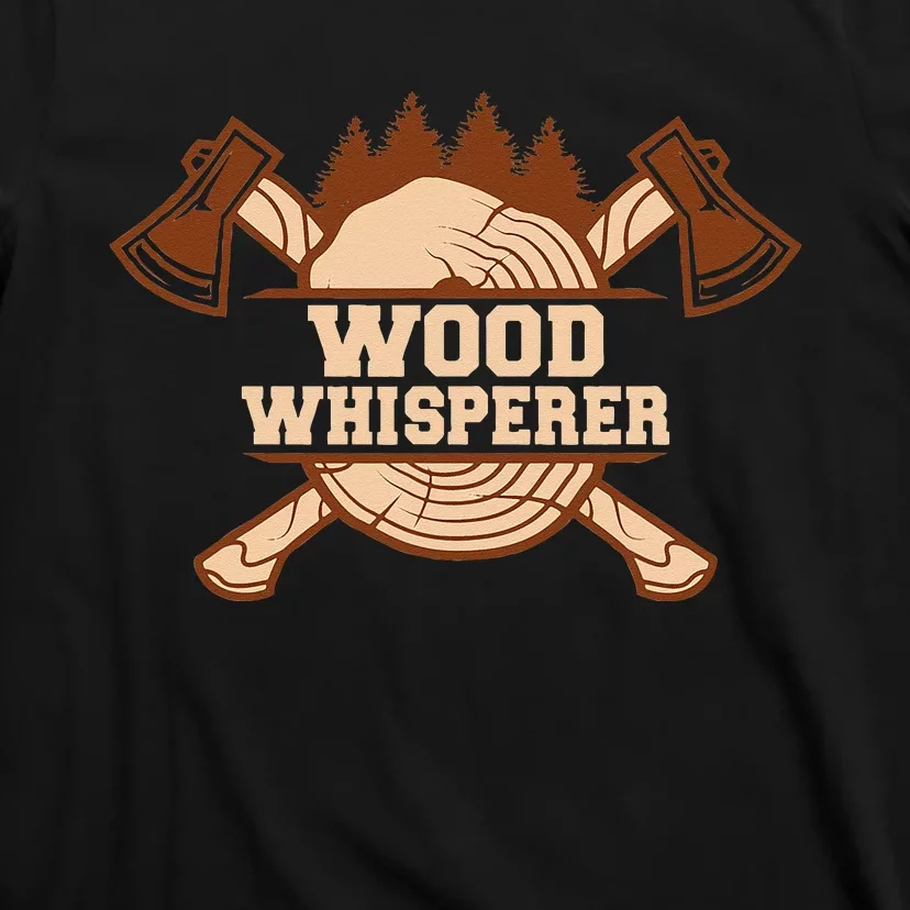 Tree Whisperer Handyman Woodwork Craftsman T-Shirt