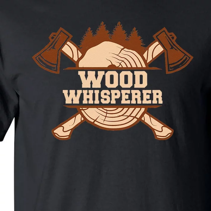 Tree Whisperer Handyman Woodwork Craftsman Tall T-Shirt