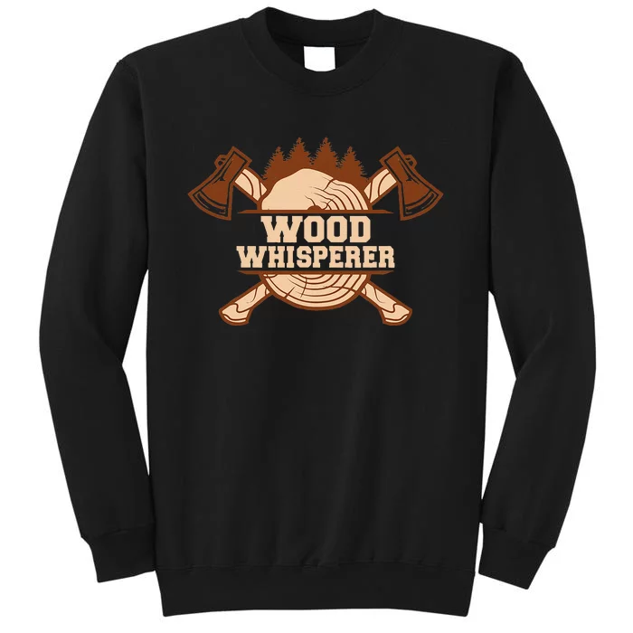 Tree Whisperer Handyman Woodwork Craftsman Tall Sweatshirt