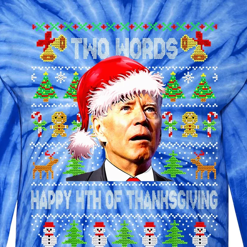 Two Words Happy 4th Of Thanksgiving Biden Christmas Tie-Dye Long Sleeve Shirt