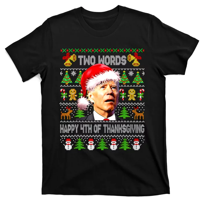 Two Words Happy 4th Of Thanksgiving Biden Christmas Sweaters T-Shirt