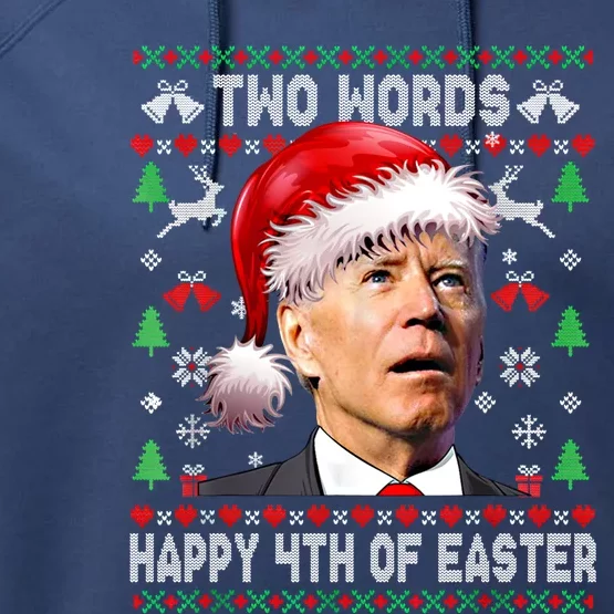 Two Words Happy 4th Of Easter Joe Biden Christmas Sweater Cool Gift Performance Fleece Hoodie