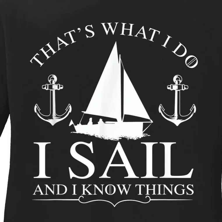 That's What I Do I Sail And I Know Things Boating Sailing Ladies Long Sleeve Shirt