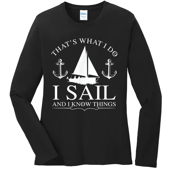 That's What I Do I Sail And I Know Things Boating Sailing Ladies Long Sleeve Shirt