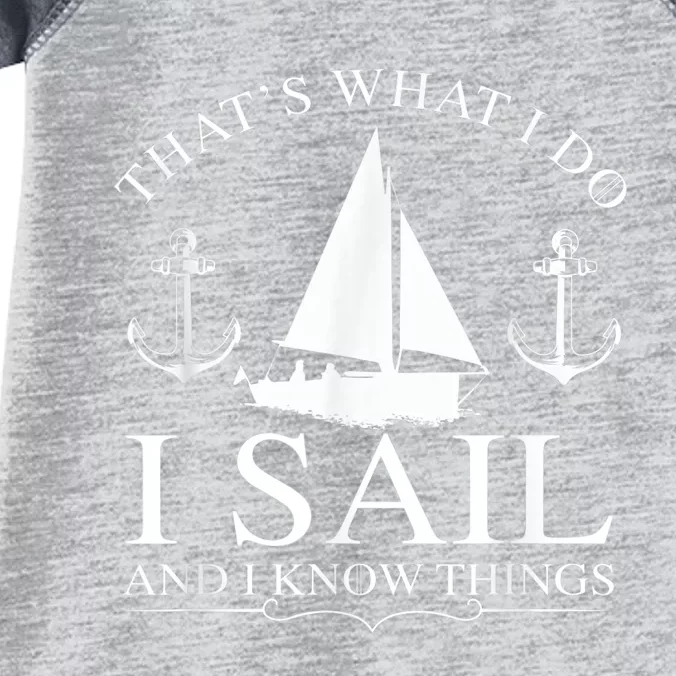 That's What I Do I Sail And I Know Things Boating Sailing Infant Baby Jersey Bodysuit