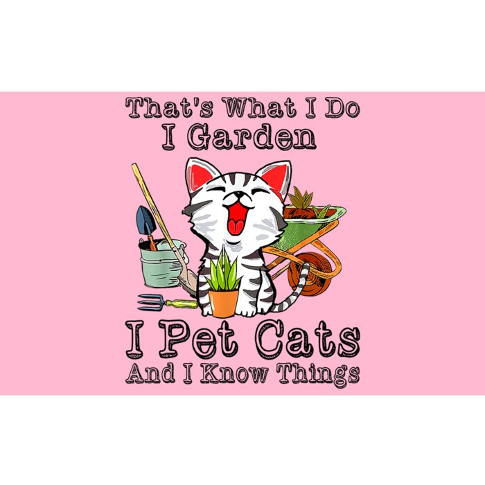 Thats What I Do I Garden I Pet Cats And I Know Things Bumper Sticker