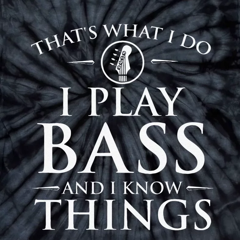 That's What I Do I Play Bass And I Forget Things Guitar Tie-Dye T-Shirt