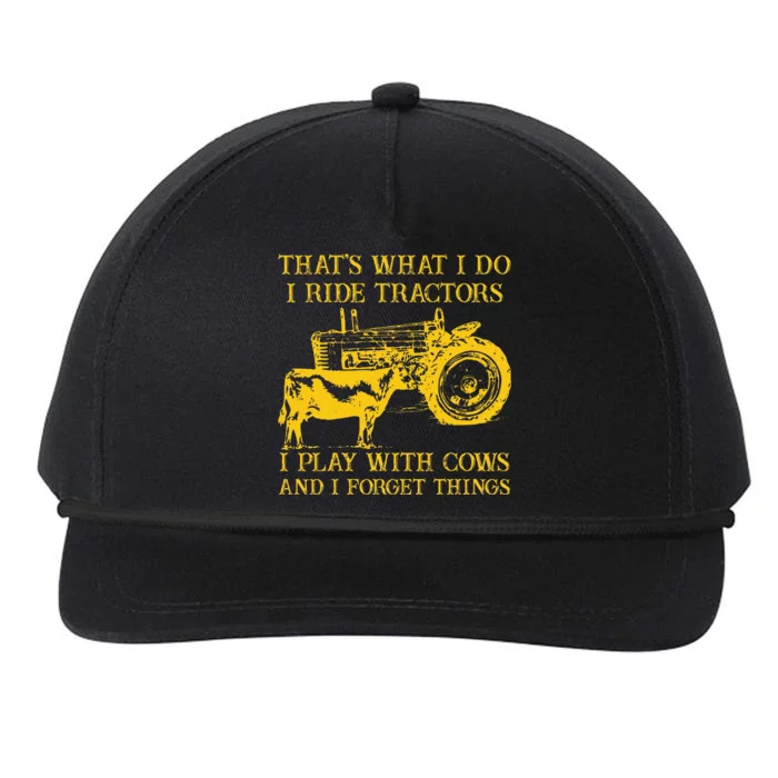 ThatS What I Do I Ride Tractors I Play With Cows Farmer Snapback Five-Panel Rope Hat