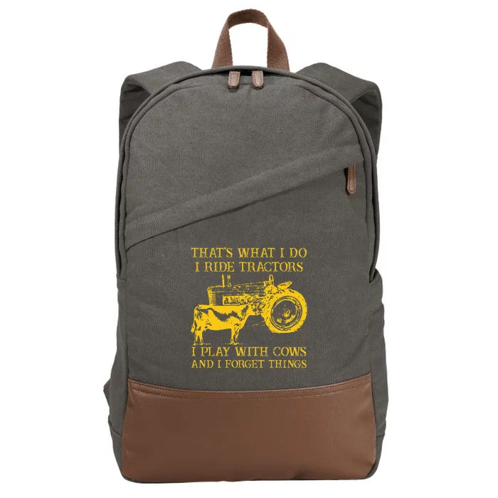 ThatS What I Do I Ride Tractors I Play With Cows Farmer Cotton Canvas Backpack