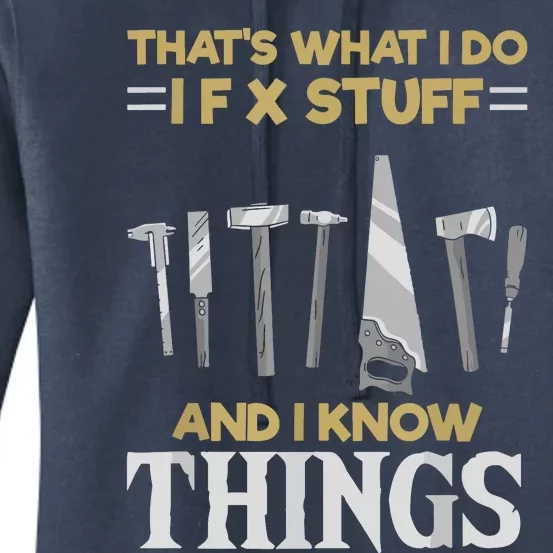 That´s What I Do, I Fix Stuff And I Know Things Women's Pullover Hoodie