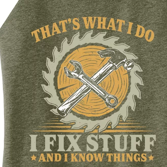 That's What I Do I Fix Stuff And I Know Things Funny Saying Women’s Perfect Tri Rocker Tank