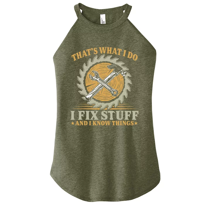 That's What I Do I Fix Stuff And I Know Things Funny Saying Women’s Perfect Tri Rocker Tank