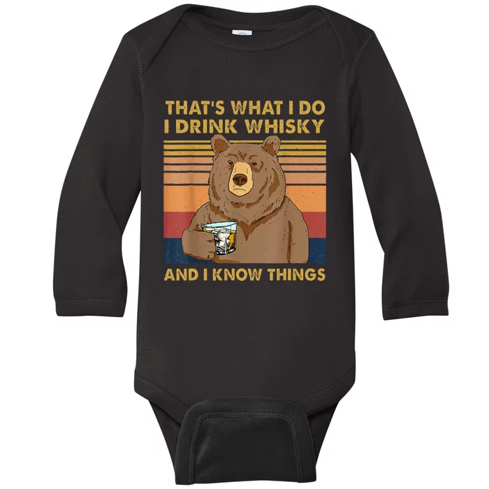 Thats What I Do I Drink Whiskey And I Know Things Bear Baby Long Sleeve Bodysuit