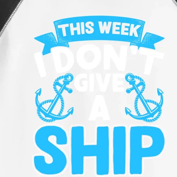 This Week I Dont Give A Ship Family Cruise Vacation Outfit Gift Toddler Fine Jersey T-Shirt