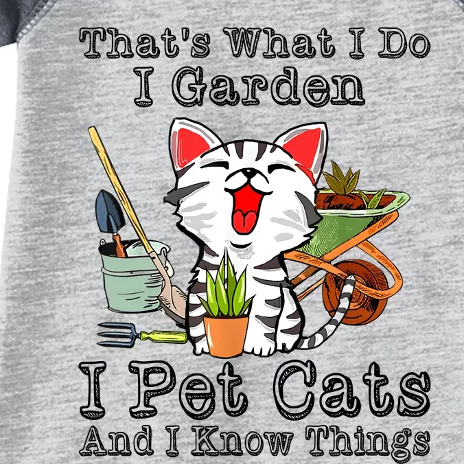 Thats What I Do I Garden I Pet Cats And I Know Things Infant Baby Jersey Bodysuit