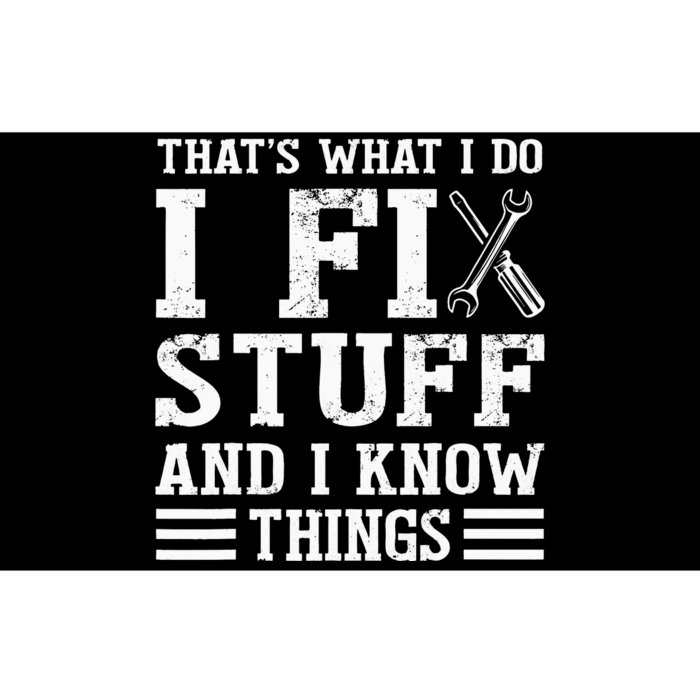 That´s What I do I Fix Stuff And I Know Things Bumper Sticker