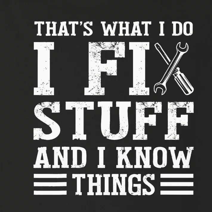 That´s What I do I Fix Stuff And I Know Things Toddler Long Sleeve Shirt