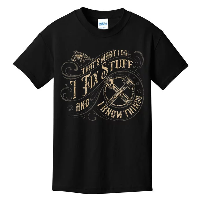 Thats What I Do I Fix Stuff And I Know Things Funny Men Kids T-Shirt