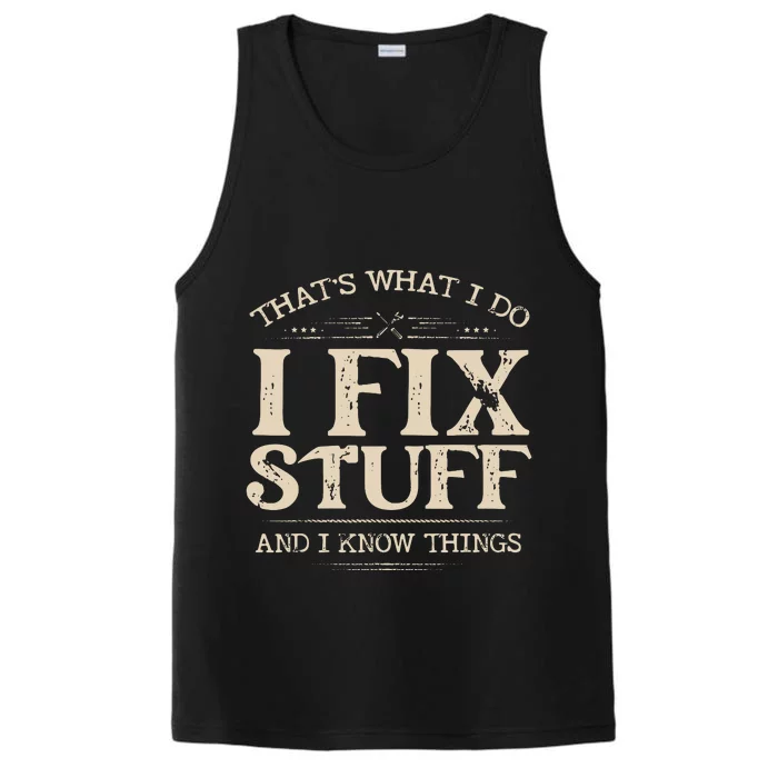 That's What I Do I Fix Stuff And I Know Things Funny Saying Performance Tank