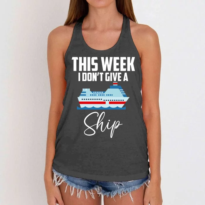 This Week I Don't Give A Ship Cruise Lovers Family Cruise Great Gift Women's Knotted Racerback Tank