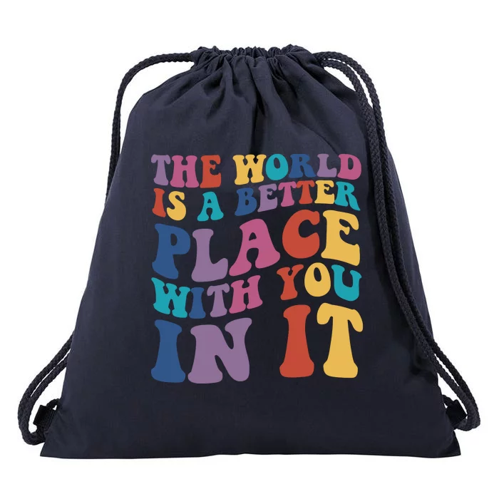 The World Is A Better Place With You In It Mental Health Awareness Drawstring Bag