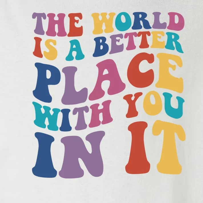 The World Is A Better Place With You In It Mental Health Awareness Toddler Long Sleeve Shirt