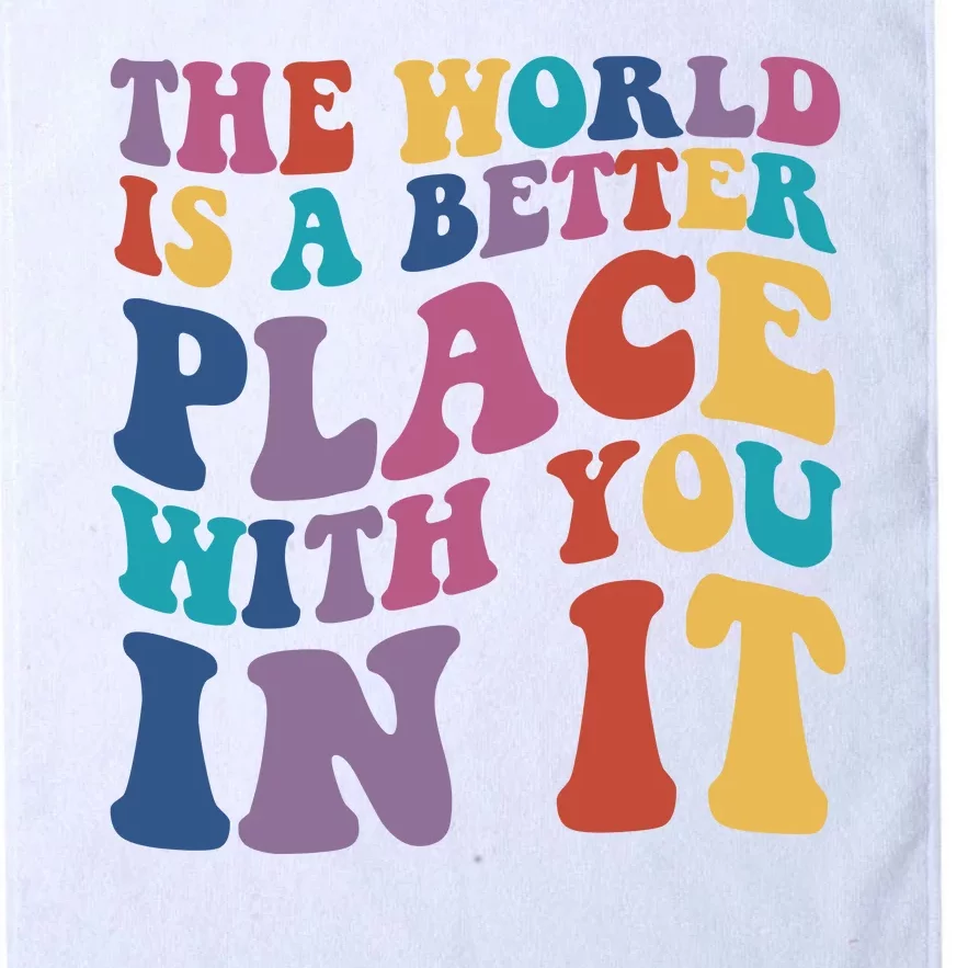 The World Is A Better Place With You In It Mental Health Awareness Platinum Collection Golf Towel