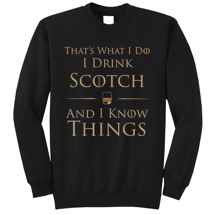 Thats What I Do I Drink Scotch And I Know Things Sweatshirt