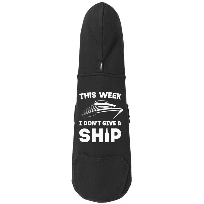 This Week I Dont Give A Ship Funny saying Cruise Doggie 3-End Fleece Hoodie