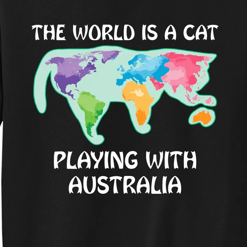 The World Is A Cat Playing With Australia Sweatshirt