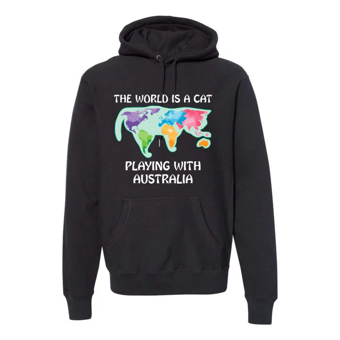 The World Is A Cat Playing With Australia Premium Hoodie