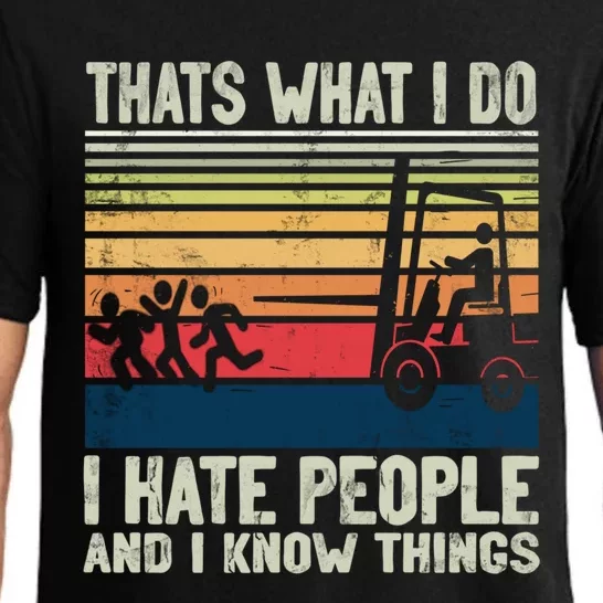 Thats What I Do Hate People And Know Things Forklift Driver Gift Pajama Set