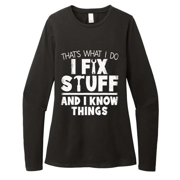 Thats What I Do I Fix Stuff And I Know Things Funny Saying Womens CVC Long Sleeve Shirt