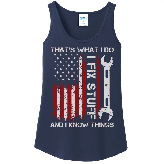 That's What I Do I Fix Stuff And I Know Things American Flag Ladies Essential Tank