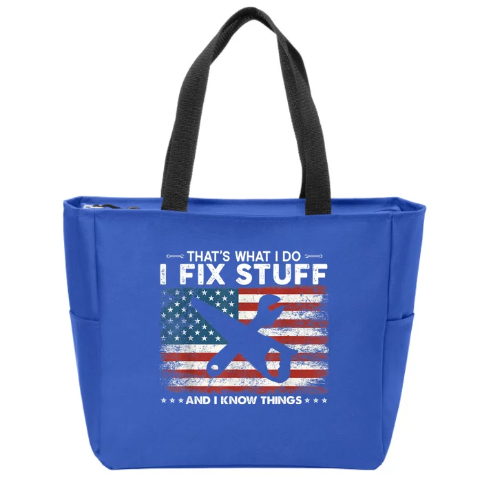 That's What I Do I Fix Stuff And I Know Things Funny Saying Zip Tote Bag