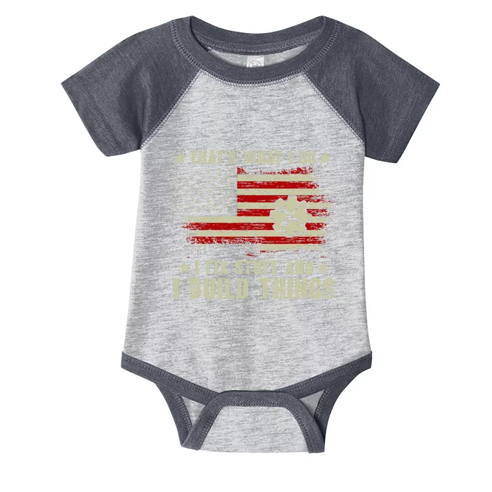 Thats What I Do I Fix Stuff And I Build Things American Flag Infant Baby Jersey Bodysuit