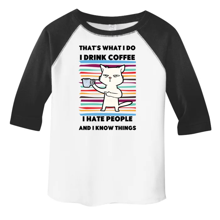 Thats What I Do I Coffee I Hate People Know Things Cool Gift Toddler Fine Jersey T-Shirt