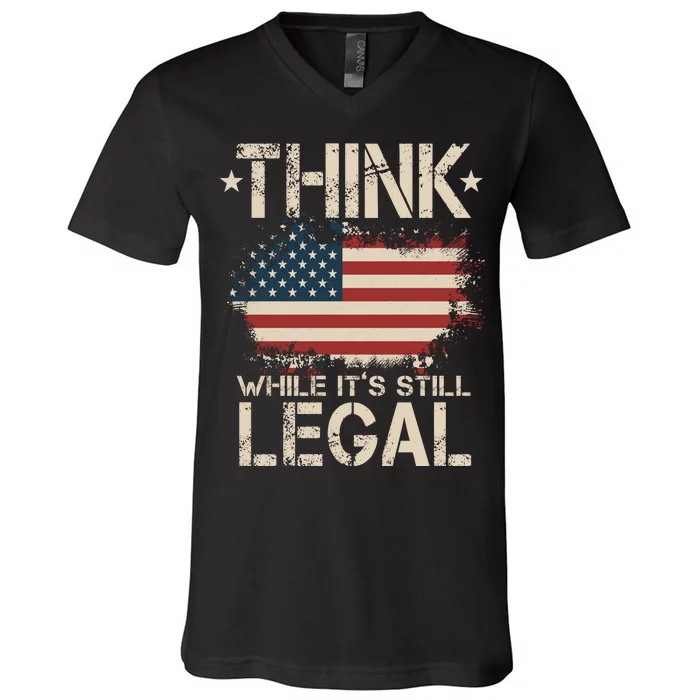 Think While It's Still Legal Vintage American Flag V-Neck T-Shirt