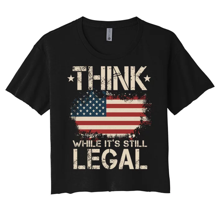 Think While It's Still Legal Vintage American Flag Women's Crop Top Tee