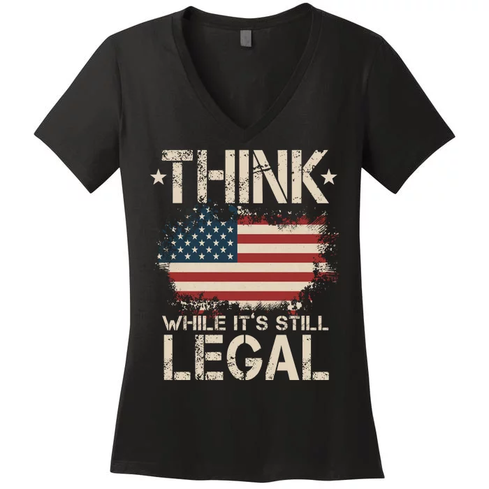 Think While It's Still Legal Vintage American Flag Women's V-Neck T-Shirt