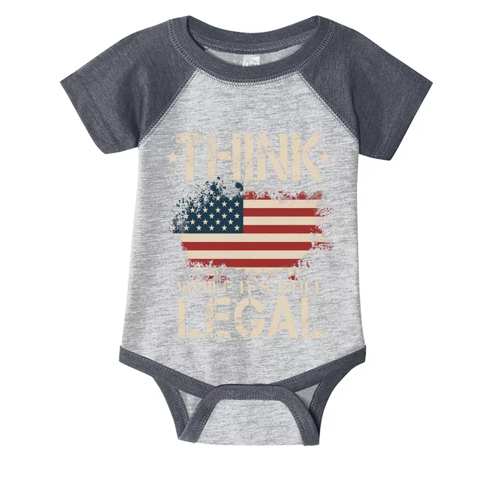 Think While It's Still Legal Vintage American Flag Infant Baby Jersey Bodysuit